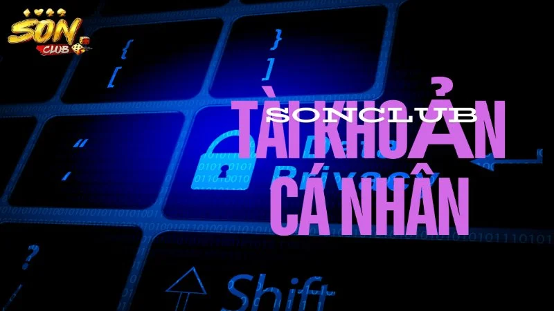 Đối với tài khoản cá nhân của người chơi