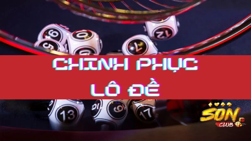 Kinh nghiệm chinh phục lô đề hiệu quả