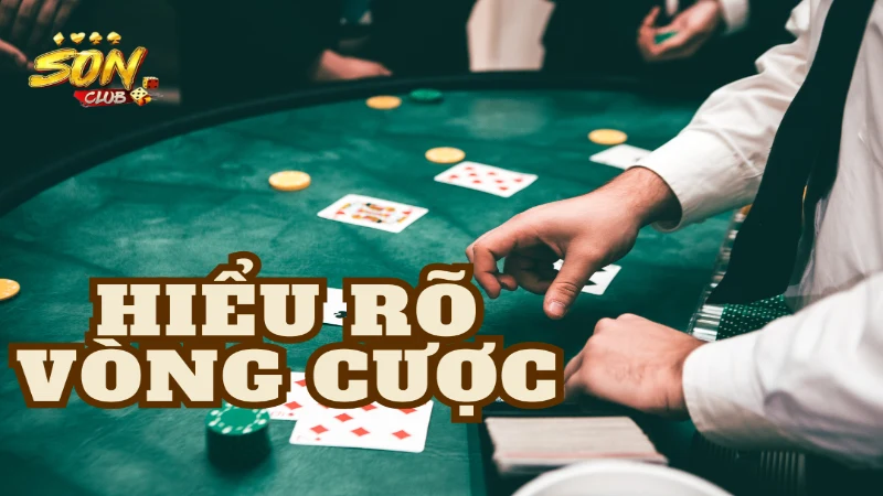 hieu ro cach choi poker 2 la cac vong cuoc
