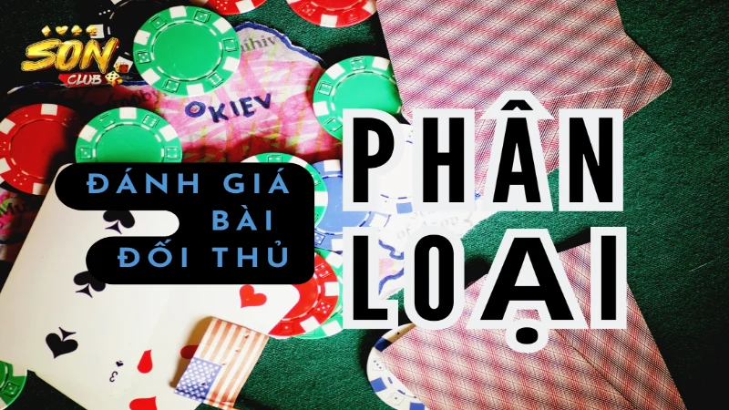 Phân loại và đánh giá bài trước khi đọc bài đối thủ trong phỏm