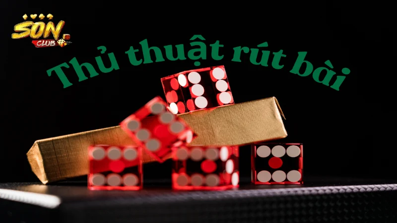 Thủ thuật rút bài đúng thời điểm trong xì dách hoàng gia sonclub