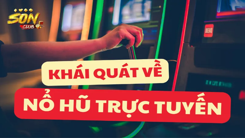 Khái quát về có an toàn khi chơi nổi hũ trực tuyến