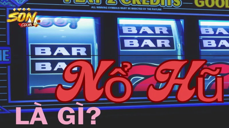 Có bao nhiêu loại nổ hũ và chúng khác nhau như thế nào